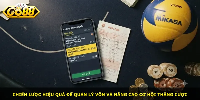 Chiến lược hiệu quả để quản lý vốn và nâng cao cơ hội thắng cược