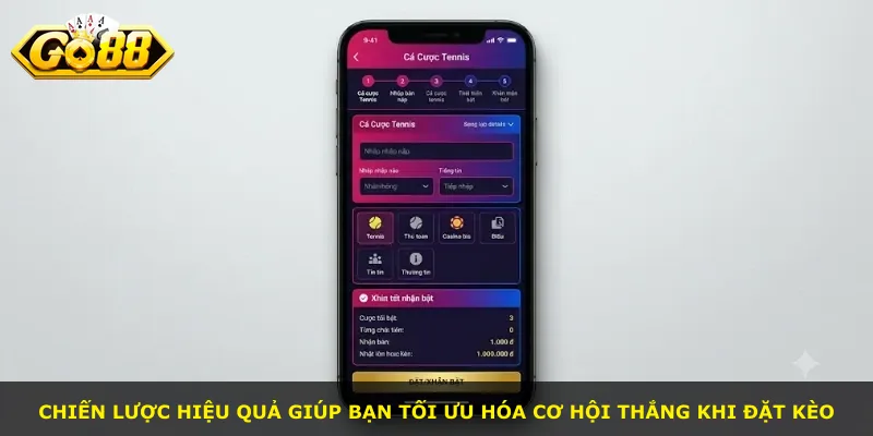 Chiến lược hiệu quả giúp bạn tối ưu hóa cơ hội thắng khi đặt kèo