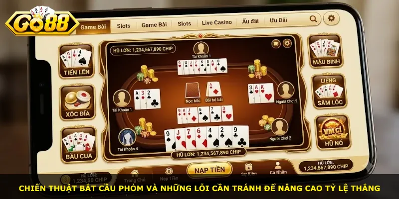 Chiến thuật bắt cầu phỏm và những lỗi cần tránh để nâng cao tỷ lệ thắng