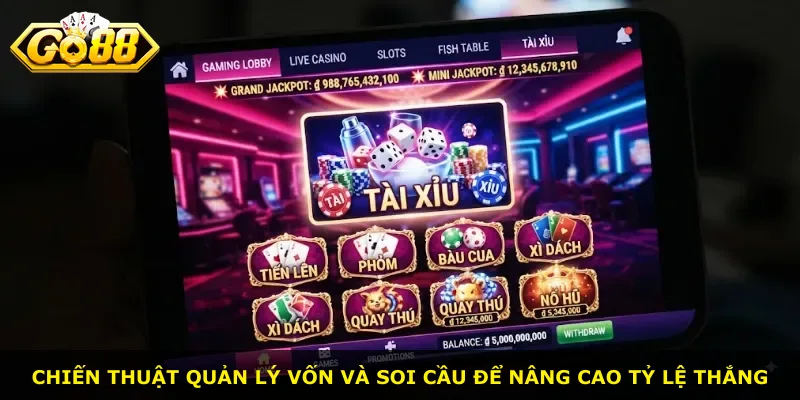 Chiến thuật quản lý vốn và soi cầu để nâng cao tỷ lệ thắng