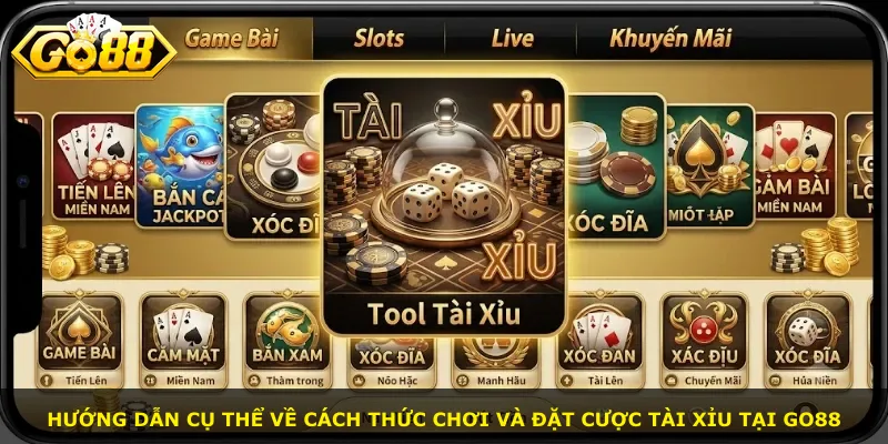 Hướng dẫn cụ thể về cách thức chơi và đặt cược tài xỉu tại Go88