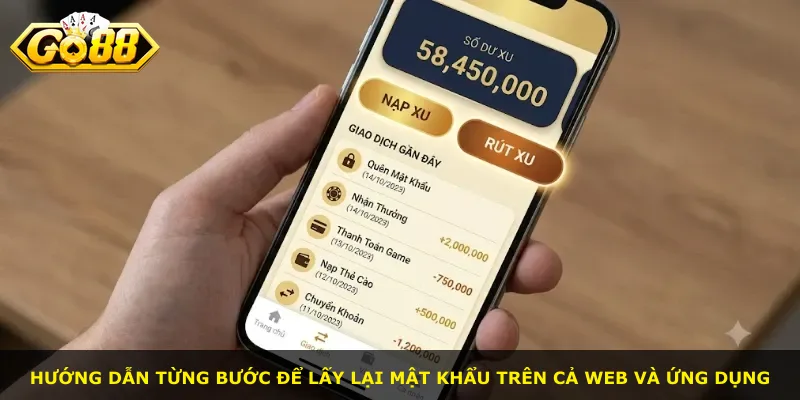 Hướng dẫn từng bước để lấy lại mật khẩu trên cả web và ứng dụng