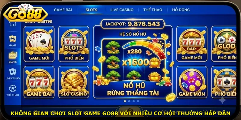 Không gian chơi slot game Go88 với nhiều cơ hội thưởng hấp dẫn