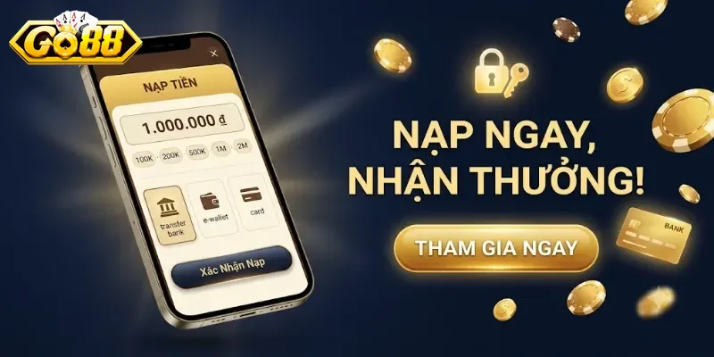 Nạp Tiền Go88 Nhanh Chóng Và An Toàn Chỉ Trong Vài Bước Đơn Giản
