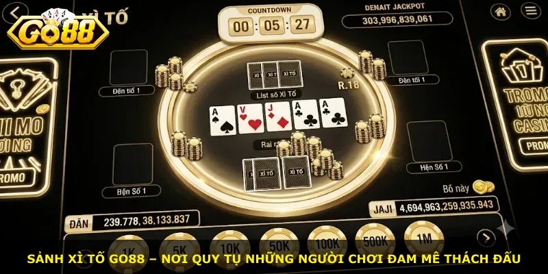 Sảnh Xì Tố Go88 – Nơi quy tụ những người chơi đam mê thách đấu