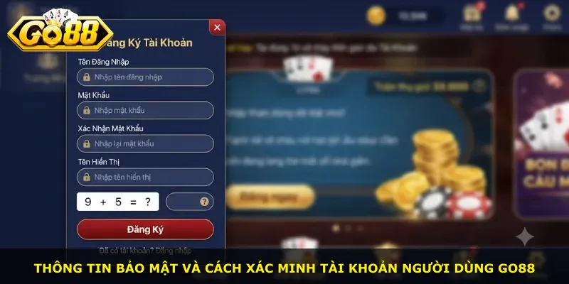 Thông tin bảo mật và cách xác minh tài khoản người dùng Go88