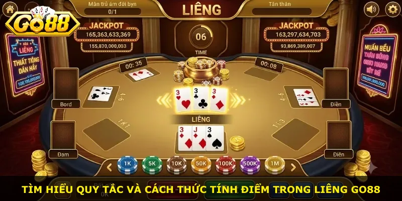 Tìm hiểu quy tắc và cách thức tính điểm trong liêng Go88