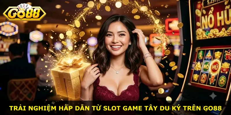 Trải nghiệm hấp dẫn từ slot game Tây Du Ký trên Go88