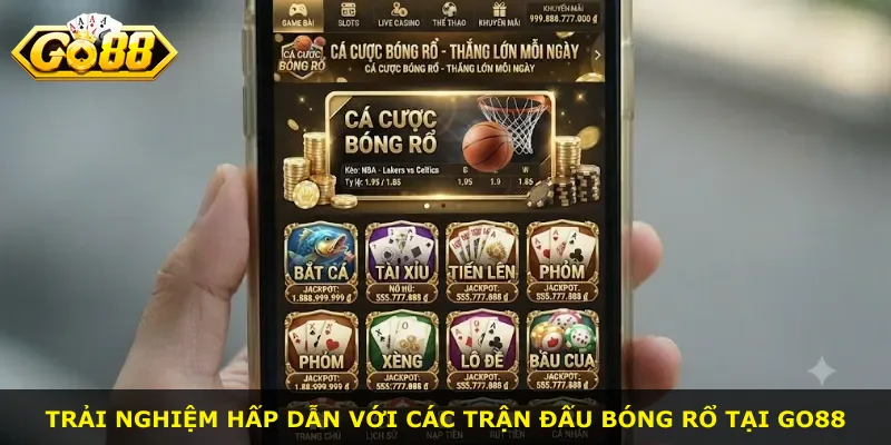 Trải nghiệm hấp dẫn với các trận đấu bóng rổ tại Go88