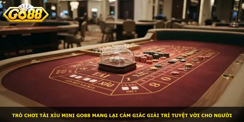 Trò chơi Tài Xỉu Mini Go88 mang lại cảm giác giải trí tuyệt vời cho người